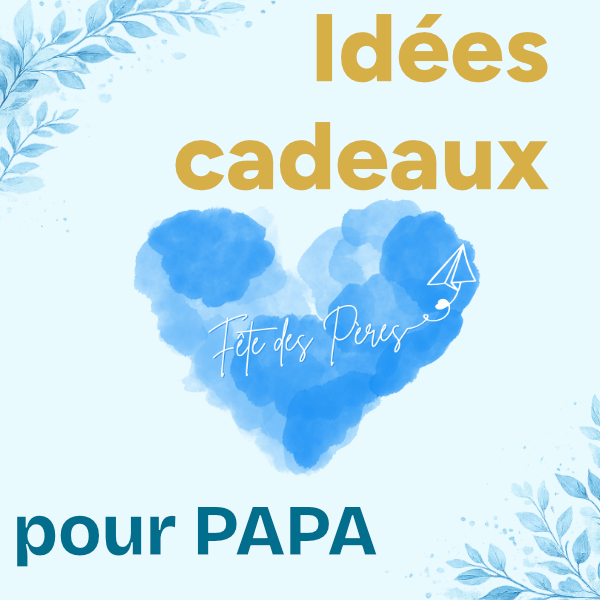 Idées cadeaux pour papa